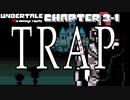 【UNDERTALE ~No damage route~】Chapter 3-1