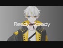 【初投稿】Ready Steady 歌ってみた@零弌ラズヒ