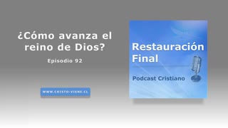 ¿Cómo avanza el reino de Dios? (N° 92)