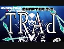 【UNDERTALE ~No damage route~】Chapter 3-2