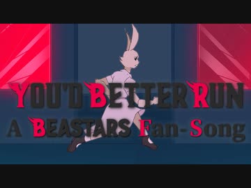 You'd Better Run 【BEASTARS Fan-Song】