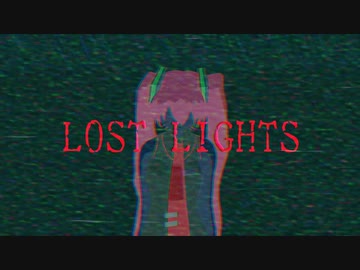 Lost Lights  / 初音ミク&Explosion Maids（オリジナル曲）