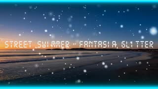 Street Swimmer-Fantasia,glitter(Album)