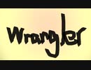 Wrangler / オリジナル曲 【東北きりたん】
