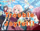 【バンドリ】Trouble Joyful!!