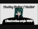 【MMDモーション配布あり(リップ&カメラ)】 【Illustration-Style MMD】Floating Shelter / ピノキオピー 夏祭りタグ遅延ですー