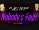 【Naomi＆Naoki】Nobody's fault【カバー曲】
