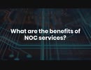 What are the benefits of NOC services?