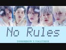 ® TOMORROW_X_TOGETHER　NO_RULES　《日本語字幕＋カナルビ＋歌詞》