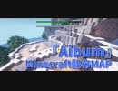 【Minecraft】世界を切り取るMinecraft【Aibum 11枚目】