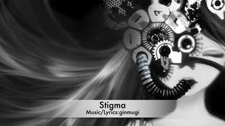 【初音ミク】Stigma【オリジナル】