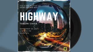 フリートラック “HIGHWAY” Drum and Bass type beat / Beat by Takumi Chiva