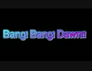 Bang!Bang!Dawn!/結月ゆかり・MIZKI(VY1)
