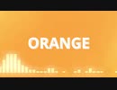 【オリジナル曲】 ORANGE / feat. 鏡音リン