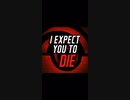 I EXPECT YOU TO DIE op