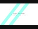 Believe in your way. / もなか feat.初音ミク