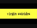 【歌ってみた】virgin suicides【Mi-T!】