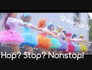 【ShawearS!】Hop? Stop? Nonstop! 踊ってみた