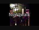 Nightwalk // 驟 feat.初音ミク
