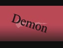 【ボカロオリジナル】demon/flower