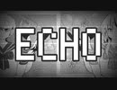 ECHO/-notturuno-【歌ってみた】