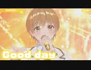 【ライブ】Good day／るぅと【ばーちゃるるぅと】