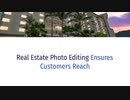 Real Estate Photo Editing Ensures Customers Reach
