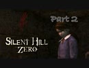 【実況】サイレントヒル ゼロやろうぜ！　その２ッ！