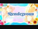【R@P_M@STER】Rendezvous