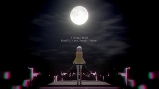 Illegal MooN / Ryu0316 a.k.a. 竜。feat.Yuzuki Yukari / Trance