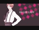 【にじさんじ人力】加賀美ハヤトでK.i.L.L.E.R. L.A.D.Y