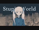 Esto - Stupid World (feat.初音ミク)