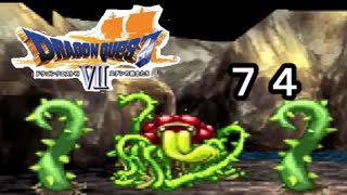 【ドラゴンクエストVII　エデンの戦士たち】トゲトゲのニョロニョロpart74