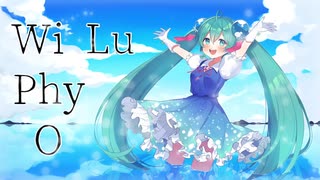 【初音ミク】Wi Lu Phy O【オリジナル】