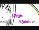 【MV】Magic Rainbow(feat.初音ミク)