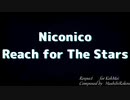 【ニコニコメドレー】Niconico Reach for The Stars