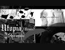 【UTAU】Shirayuki / Utopia.(Remix)