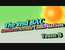 【バンブラP】The 2nd BAC ~Bandbros Arcade ComPilation Team B【アーケード音ゲーコンピ】