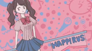 【初音ミク】happirus