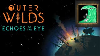 【Echoes of the Eye】チューブ ライド！/Tubular 実績アンロック動画 【Outer Wilds】