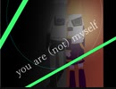 『you are (not) myself』/鏡音レン×鏡音リン【オリジナル】