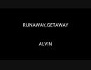 RUNAWAY,GETAWAY - ALVIN