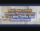 Best Real Estate Mobile Photography Tips and Tricks You Should Know