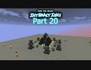 【Minecraft】FTB:Interactionsゆっくり実況プレイ 20
