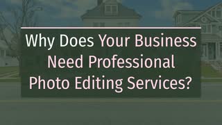 Why Does Your Business Need Professional Photo Editing Services?