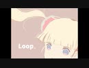 mii「Loop。」feat.初音ミク(Miku Hatsune)