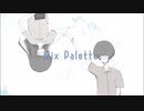 Mix Palette. - Enfys* feat.初音ミク