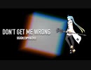 【初音ミク】DON'T GET ME WRONG / 東京MARCOPOLO【オリジナル曲】