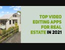 Top Video Editing Apps for Real Estate in 2021