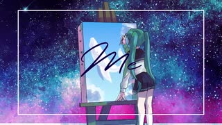 【MV】 Me /初音ミク【オリジナル】